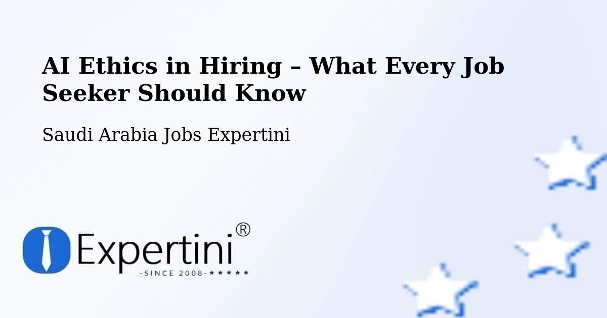 AI Ethics in Recruitment & Hiring – Al `Usaylah - Al `Usaylah, Saudi Arabia Jobs Expertini